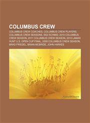 Columbus Crew Columbus Crew coaches, Columbus Crew players, Columbus Crew seasons, Sigi Schmid, 2010 Columbus Crew season,115642576X,9781156425763