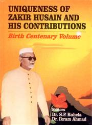 Uniqueness of Zakir Husain and his Contributions Birth Centenary Volume,818603045X,9788186030455