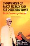 Uniqueness of Zakir Husain and his Contributions Birth Centenary Volume,818603045X,9788186030455