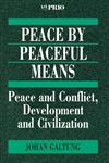 Peace by Peaceful Means Peace and Conflict, Development and Civilization,0803975112,9780803975118