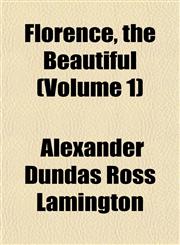 Florence, the Beautiful (Volume 1),1152915827,9781152915824
