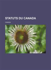 Statuts du Canada,1232314560,9781232314561