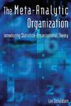 The Meta-Analytic Organization Introducing Statistico-Organizational Theory,0765620677,9780765620675