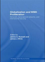 Globalization and WMD Proliferation: Terrorism, Transnational Networks and International Security (Routledge Global Security Series),0415433940,9780415433945