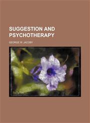 Suggestion and Psychotherapy,115038252X,9781150382529