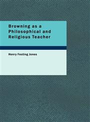 Browning as a Philosophical and Religious Teacher,1426470878,9781426470875