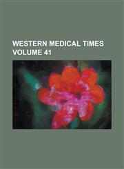 Western Medical Times Volume 41,1234087200,9781234087203