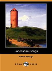 Lancashire Songs (Dodo Press),1409966240,9781409966241