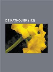 de Katholiek (112),1232212881,9781232212881