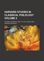 Harvard studies in classical philology Volume 2,1152763733,9781152763739