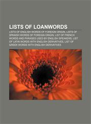 Lists of loanwords Lists of English words of foreign origin, Lists of Spanish words of foreign origin,1233114352,9781233114351