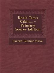Uncle Tom's Cabin... - Primary Source Edition,1295574527,9781295574520