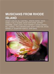 Musicians from Rhode Island Wendy Carlos, Blu Cantrell, Kristin Hersh, Tanya Donelly, Billy Gilman, Gavin Castleton, Jeffrey Osborne,1157647480,9781157647485