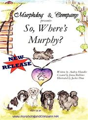 Murphdog (R) & Company Presents- So, Where's Murphy?,0615579671,9780615579672