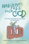 Breaking Free from OCD A CBT Guide for Young People and Their Families,1843105748,9781843105749