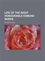 Life of the Right Honourable Edmund Burke,115045587X,9781150455872