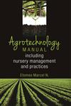 Agrotechnology Manual  Including Nursery Management & Practices 1st Edition,9383305010,9789383305018