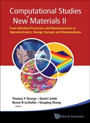 Computational Studies of New Materials II From Ultrafast Processes and Nanostructures to Optoelectronics, Energy Storage and Nanomedicine,9814287180,9789814287180