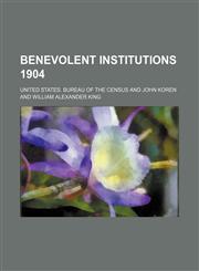 Benevolent institutions 1904,1235259404,9781235259401