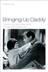 Bringing Up Daddy: Fatherhood and Masculinity in Postwar Hollywood,1844571106,9781844571109