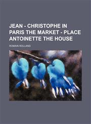 Jean - Christophe in Paris the Market - Place Antoinette the House,1151136816,9781151136817