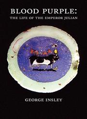 Blood Purple The Life of The Emperor Julian,190502231X,9781905022311