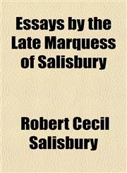 Essays by the Late Marquess of Salisbury,1154697436,9781154697438