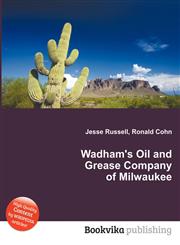 Wadham's Oil and Grease Company of Milwaukee,5511247308,9785511247304