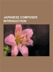 Japanese Composer Introduction Takeo Watanabe, Shunsuke Kikuchi, Hikari E, Hiroyuki Namba, Sadao Bekku, Toshihiko Sahashi, Magome Togoshi, Yoshihisa,1230514376,9781230514376