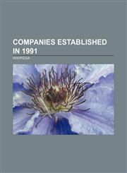 Companies established in 1991 Id Software, Blizzard Entertainment, White Wolf, The 3DO Company, Sonic Team, Landmark Education, Moskvitch,1157235867,9781157235866