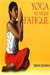 Yoga to Fight Fatigue,8183280277,9788183280273