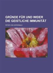 Gründe für und wider die geistliche Immunität,1230131922,9781230131924