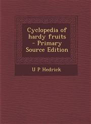 Cyclopedia of Hardy Fruits - Primary Source Edition,1293774103,9781293774106
