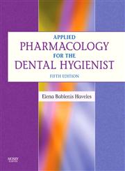 Applied Pharmacology for the Dental Hygienist 5th Edition,0323048749,9780323048743