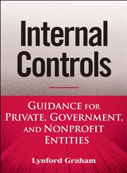 Internal Controls Guidance for Private, Government, and Nonprofit Entities,0470089482,9780470089484