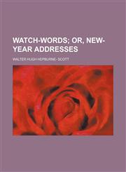 Watch-Words; Or, New-Year Addresses,1151384046,9781151384041