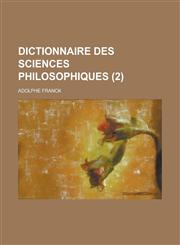 Dictionnaire Des Sciences Philosophiques (Volume 1),1152231405,9781152231405