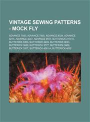 Vintage Sewing Patterns - Mock Fly Advance 7850, Advance 7955, Advance 8029, Advance 8214, Advance 8237, Advance 9401, Butterick 3179 A, Butterick 3303, Butterick 3429, Butterick 3633, Butterick 3689, Butterick 3777, Butterick 3869, Butterick 3927, Butte,1234689448,9781234689445