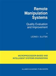 Remote Manipulation Systems Quality Evaluation and Improvement,0792348222,9780792348221