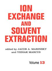 Ion Exchange and Solvent Extraction A Series of Advances, Volume 13,0824798252,9780824798253