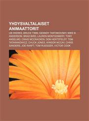 Yhdysvaltalaiset animaattorit Ub Iwerks, Bruce Timm, Genndy Tartakovsky, Mike B. Anderson, Brad Bird, Lauren Montgomery, Tony Anselmo,1232066419,9781232066415