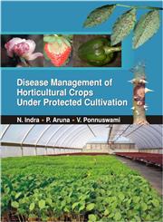 Disease Management of Horticultural Crops Under Protected Cultivation,8171327133,9788171327133