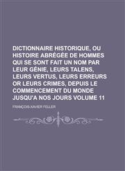 Dictionnaire Historique, Ou Histoire Abregee de Hommes Qui Se Sont Fait Un Nom Par Leur Genie, Leurs Talens, Leurs Vertus, Leurs Erreurs or Leurs Crim,1234054906,9781234054908