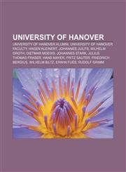 University of Hanover University of Hanover alumni, University of Hanover faculty, Hagen Kleinert, Johannes Juilfs, Wilhelm Groth,1157953735,9781157953739