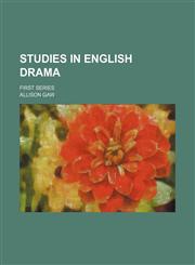 Studies in English drama; First series,1154860620,9781154860627