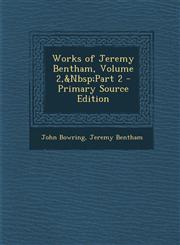 Works of Jeremy Bentham, Volume 2, Part 2 - Primary Source Edition,1295297086,9781295297085