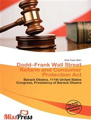 Dodd-Frank Wall Street Reform and Consumer Protection Act,6135853821,9786135853827