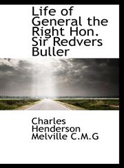 Life of General the Right Hon. Sir Redvers Buller,1113799609,9781113799609