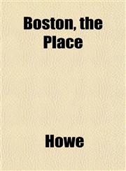 Boston, the Place,1153303825,9781153303828