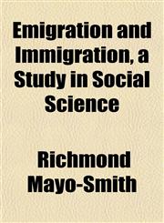 Emigration and Immigration, a Study in Social Science,1152529471,9781152529472
